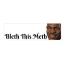 Bless This Mess "Bleth This Meth" Tyson Bumper Sticker - Reefmonkey