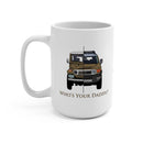 FJ40 FJCruiser "Who's Your Daddy" Coffee Mug - Reefmonkey Artist Brody Plourde