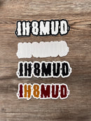 IH8MUD Decal Bumper Sticker UV Water Resistant - Reefmonkey