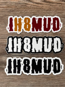 IH8MUD Decal Bumper Sticker UV Water Resistant - Reefmonkey