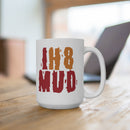 IH8Mud Ceramic Coffee Mug Cup - Reefmonkey