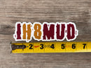 IH8MUD Decal Bumper Sticker UV Water Resistant - Reefmonkey