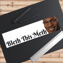 Bless This Mess "Bleth This Meth" Tyson Bumper Sticker - Reefmonkey