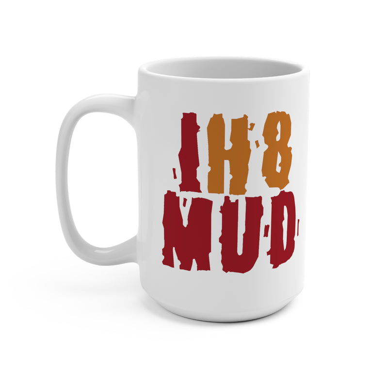 IH8Mud Ceramic Coffee Mug Cup - Reefmonkey
