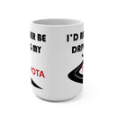 I'd Rather Be Driving My Toyoda Coffee Mug Cup - Reemonkey