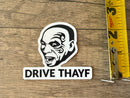 Mike Tyson Drive Safe Thayf Sticker: Car Decal, Truck Bumper Sticker - Reefmonkey
