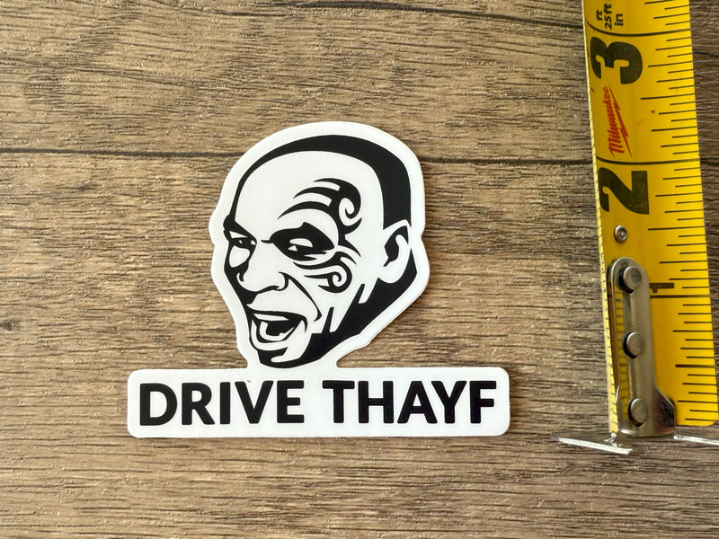Mike Tyson Drive Safe Thayf Sticker: Car Decal, Truck Bumper Sticker - Reefmonkey