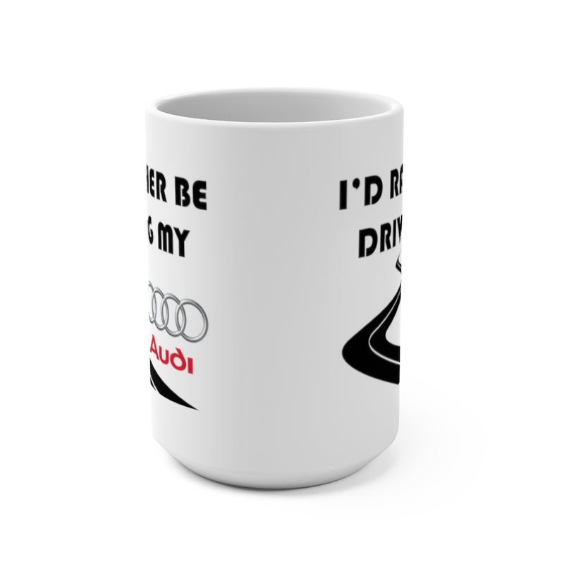 Audi Coffee Mug, Audi Coffee Cup, Audi Gift, I'd Rather Be Driving