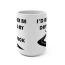 I'd Rather Be Driving My Truck, Truck Coffee Mug, Coffee Cup - Reefmonkey