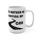 Car Coffee Mug, I'd Rather Be Driving My Car, Car Coffee Cup, Car Lover Gift, Reefmonkey