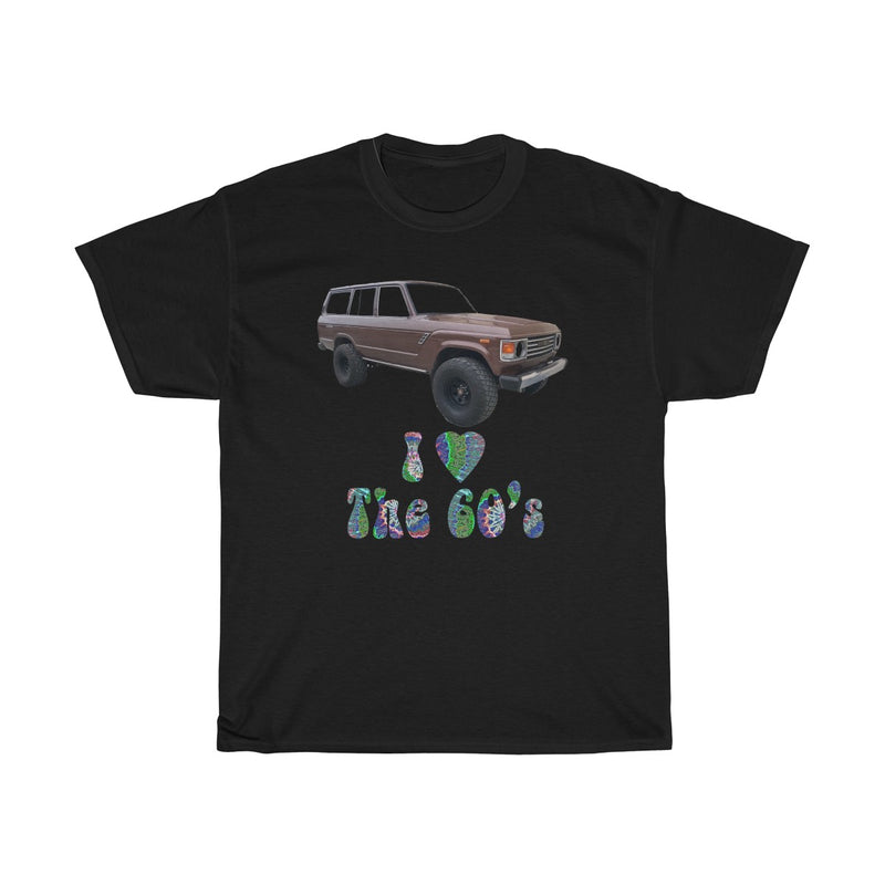Toyota FJ60 Land Cruiser "I Love the 60s" T shirt