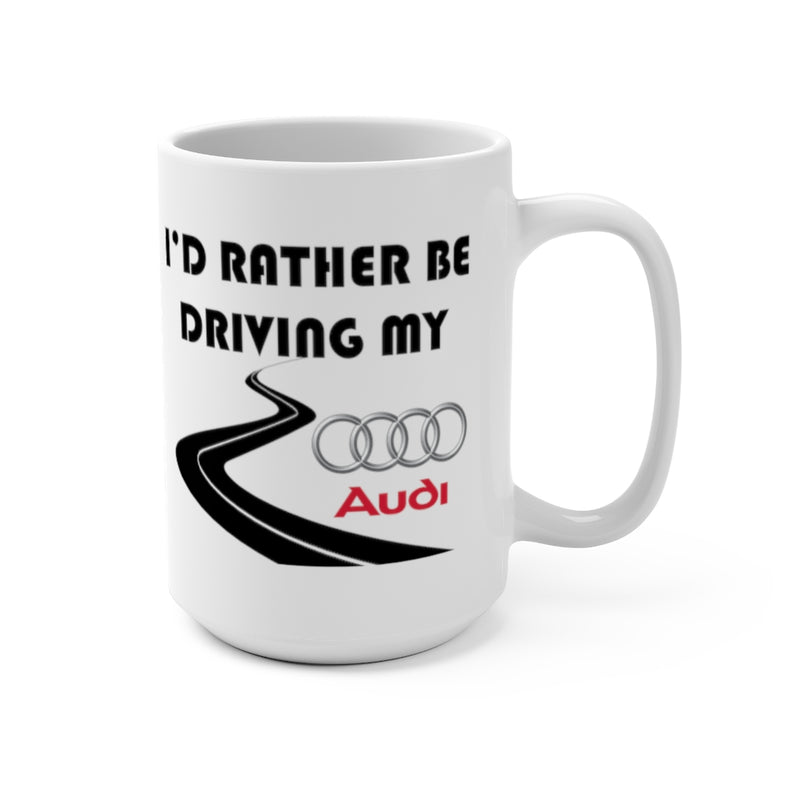 Audi Coffee Mug, Audi Coffee Cup, Audi Gift, I'd Rather Be Driving My Audi, Reefmonkey