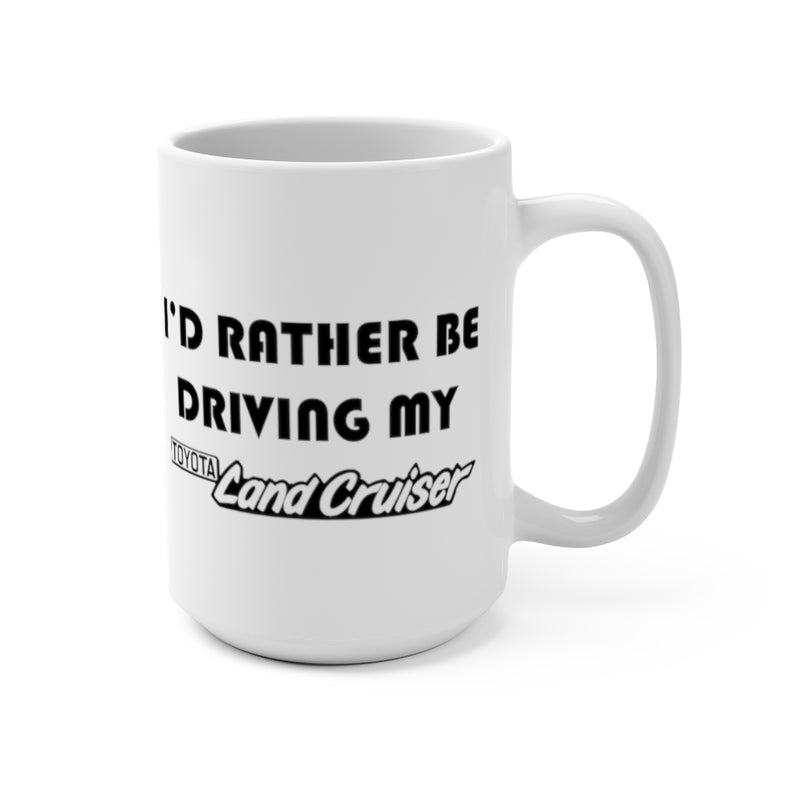 Toyota Land Cruiser Coffee Mug, I'd Rather Be Driving My Landcruiser, Reefmonkey Gift