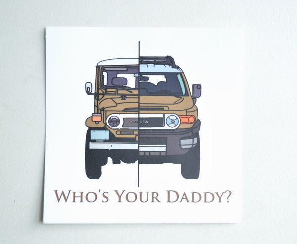 FJ Cruiser/FJ40 "Who's Your Daddy" Square Decal Brody Ploude Artwork