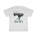 Toyota FJ60 Land Cruiser "I Love the 60s" T shirt