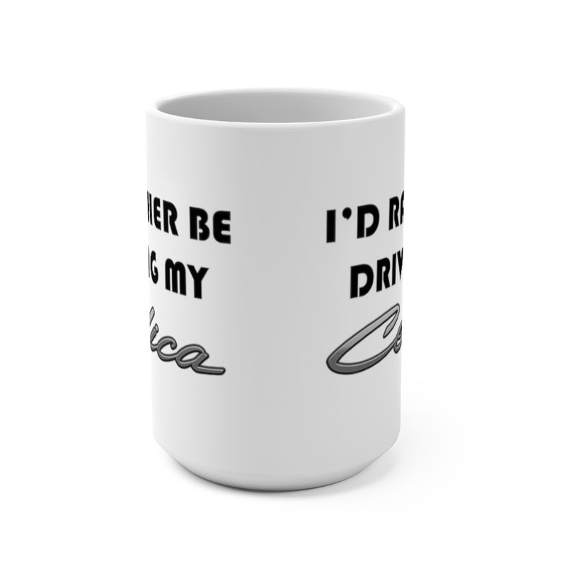 Celica Coffee Mug, I'd Rather Be Driving My Celica, Celica Coffee Cup, Reefmonkey Gift
