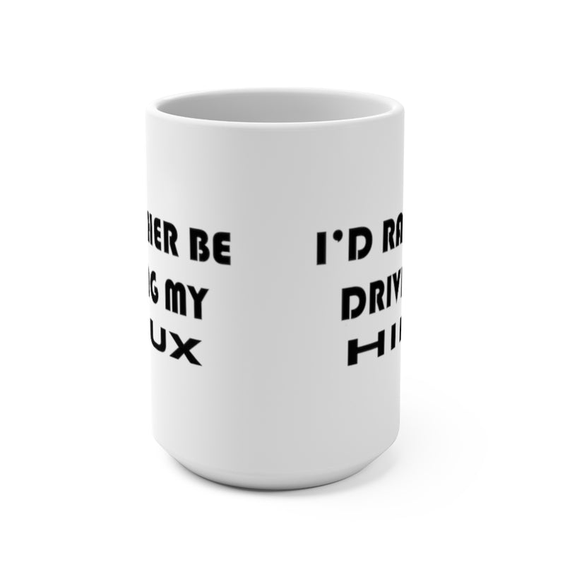 Toyota Hilux Coffee Mug, Hilux Coffee Cup, I'd Rather Be Driving My Hilux, Reefmonkey
